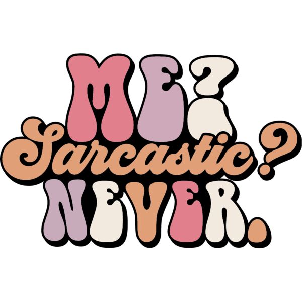 Me sarcastic never Thumbnail